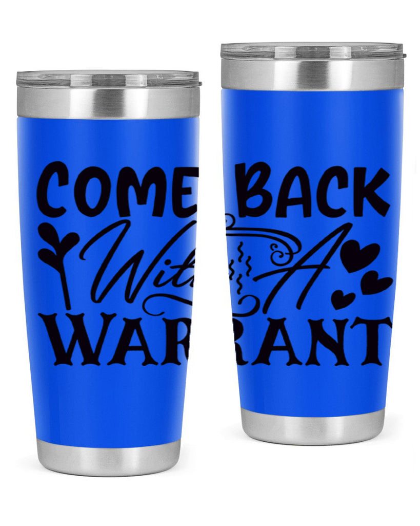 come back with a warrant 83#- home- Tumbler