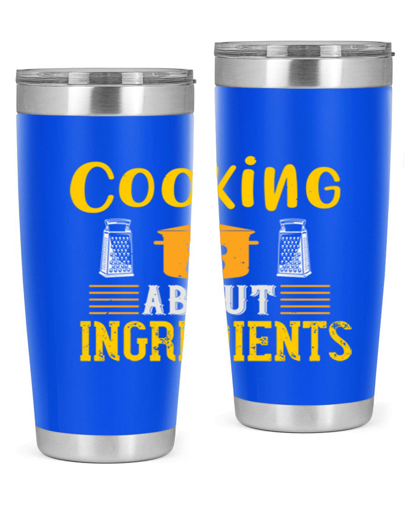 cooking is about ingredients 47#- cooking- Tumbler