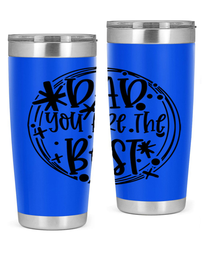 dad you are the best 58#- fathers day- Tumbler