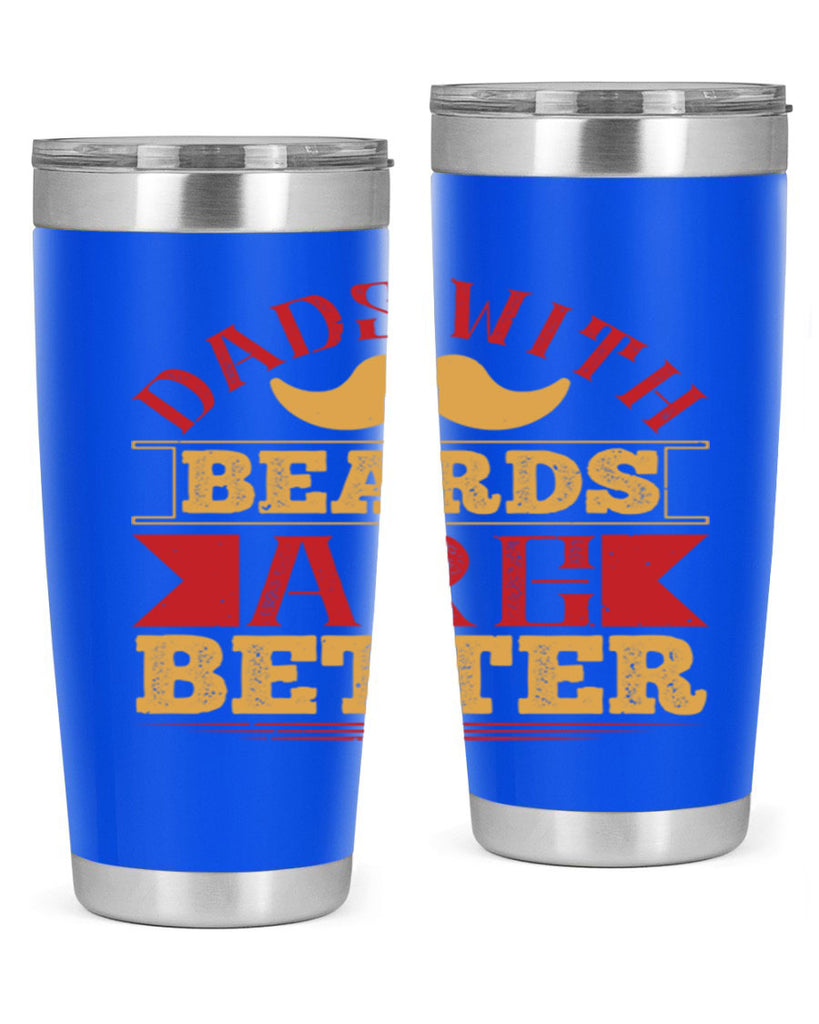 dads with beards are better 231#- fathers day- Tumbler