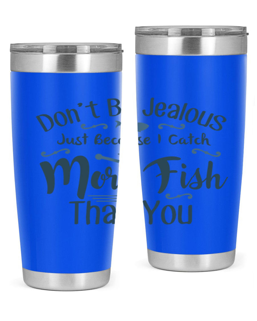 dont be jealous 162#- fishing- Tumbler