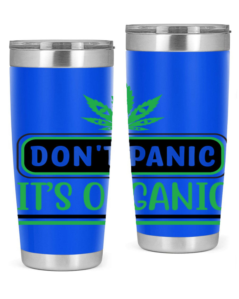 dont panic its organic 74#- marijuana- Tumbler