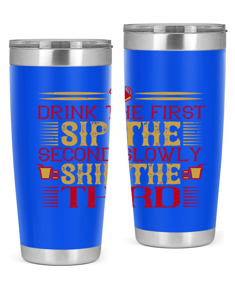 drink the first sip the second slowly skip the third 55#- drinking- Tumbler