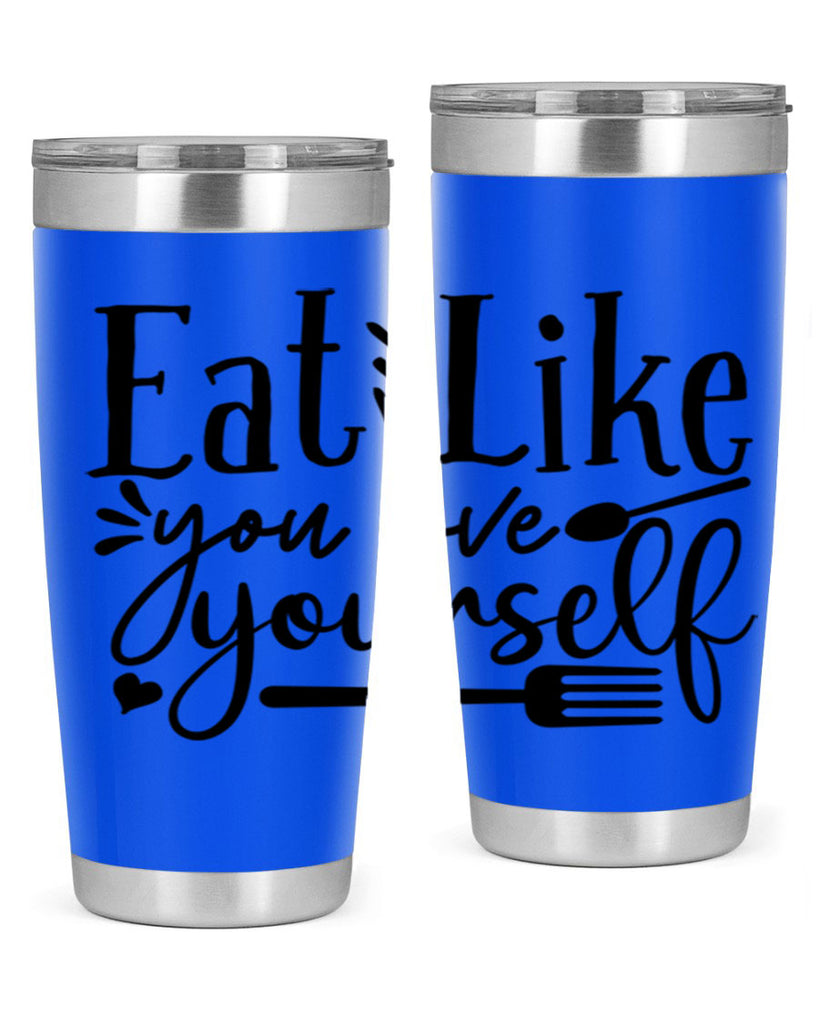 eat like you love yourself 47#- gym- Tumbler