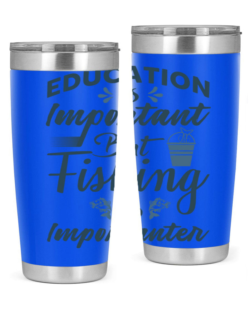 education is important 160#- fishing- Tumbler