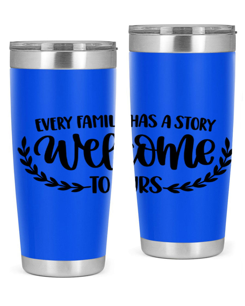 every family has a story welcome to ours 21#- home- Tumbler