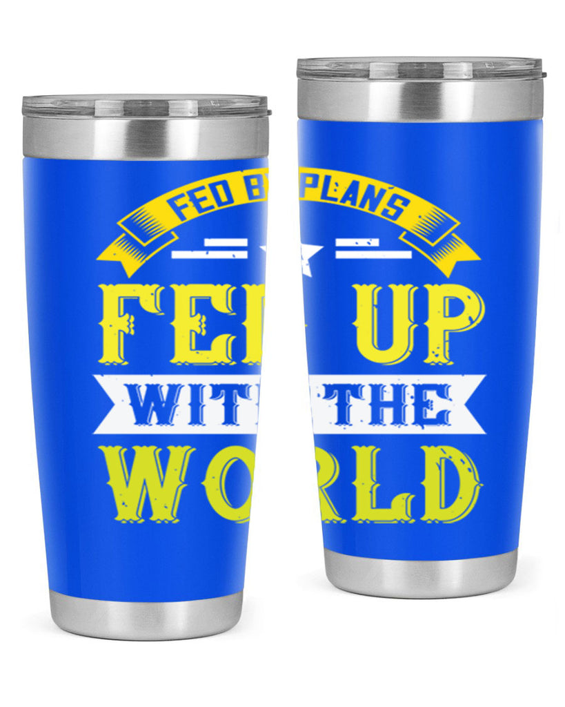 fed by plans fed up with the world 137#- vegan- Tumbler