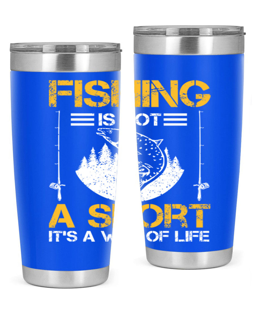 fishing is not a sport it’s a way of life 272#- fishing- Tumbler