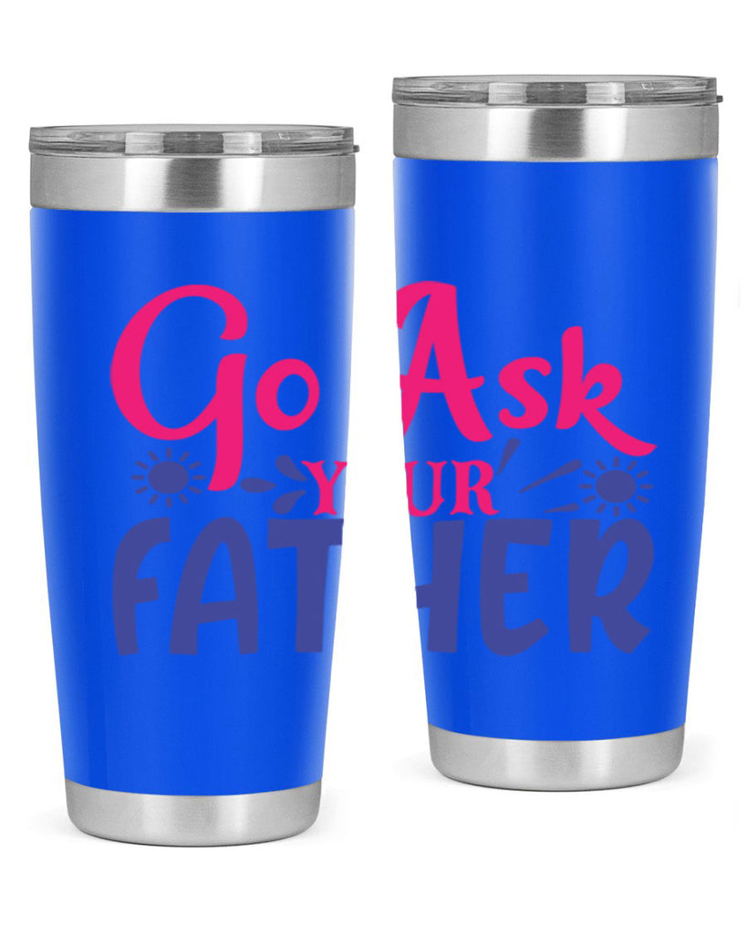 go ask your father 407#- mom- Tumbler