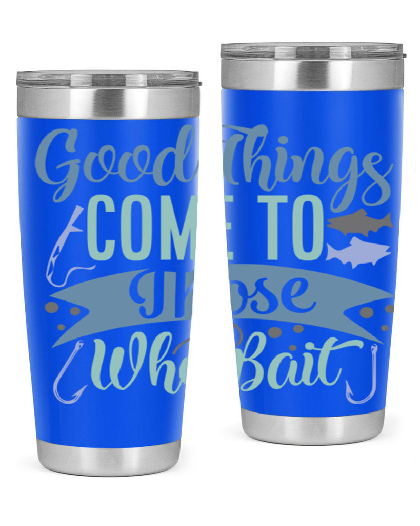 good things come to those who bait 219#- fishing- Tumbler