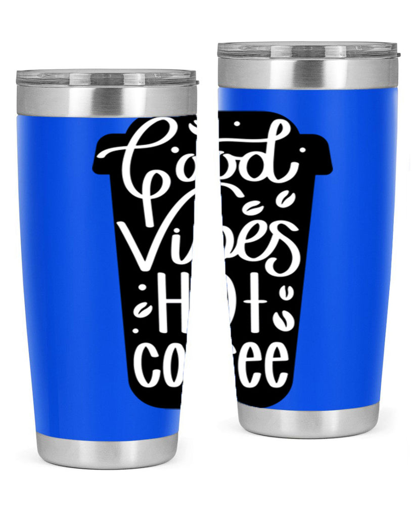 good vibes hot coffee 117#- coffee- Tumbler