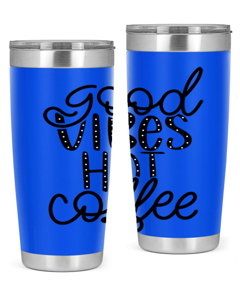 good vibes hot coffee 118#- coffee- Tumbler