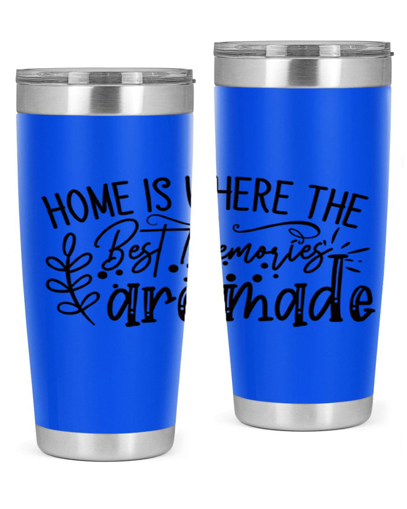 home is where the best memories are made 99#- home- Tumbler