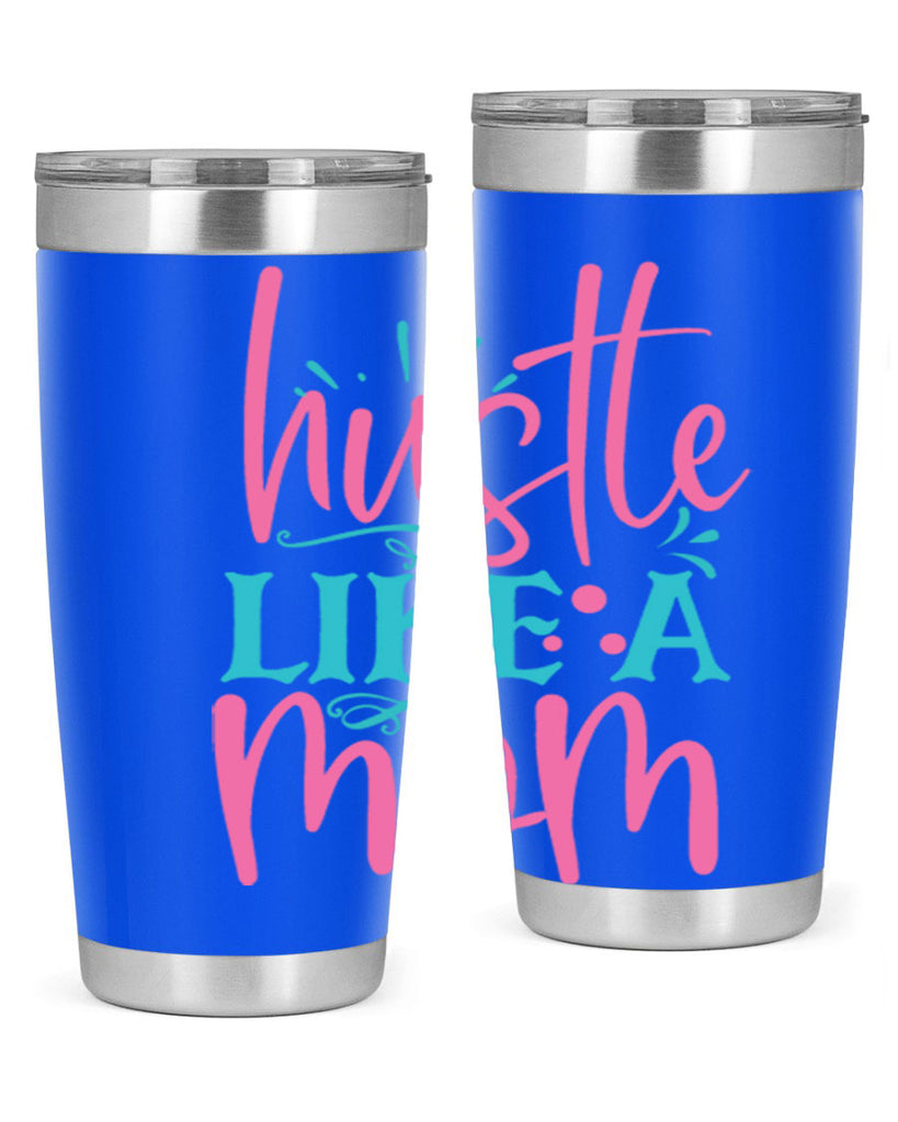 hustle like a mmom 341#- mom- Tumbler