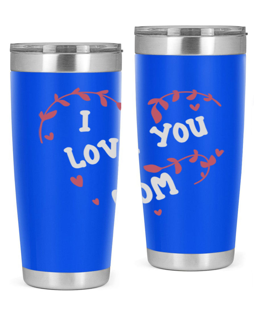 i love you mom 157#- mom- Tumbler