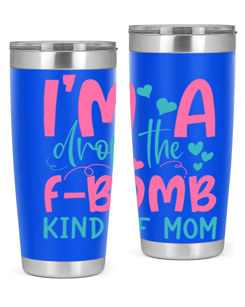 im drop the fbomb kind of mom 257#- mom- Tumbler