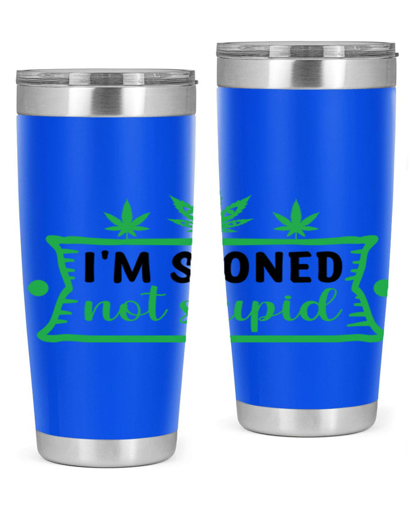 im stoned not stupid 147#- marijuana- Tumbler