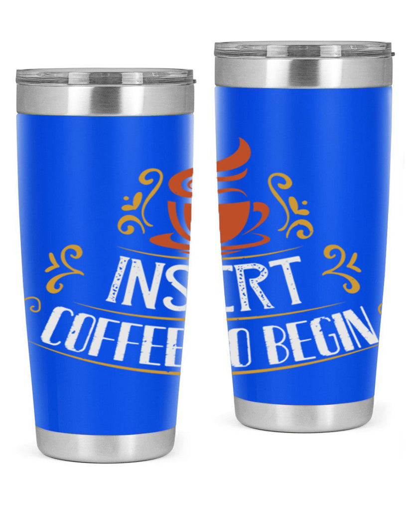 inserrt coffee to begin 242#- coffee- Tumbler