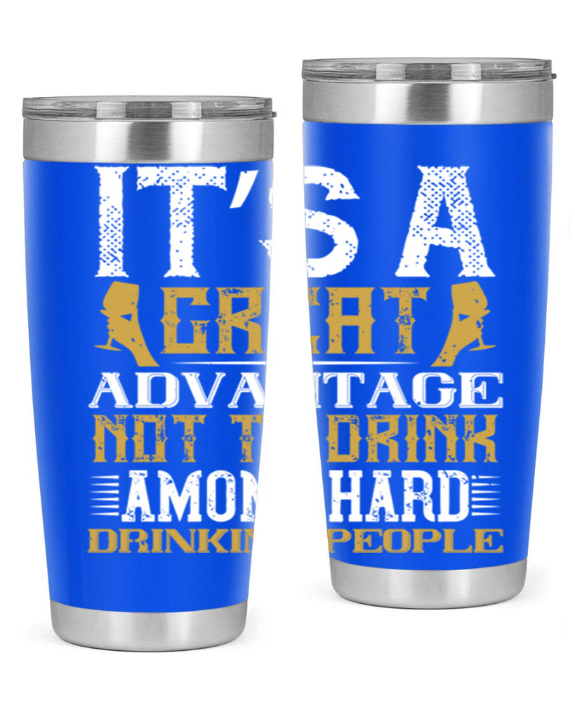 it’s a great advantage not to drink among hard drinking people 36#- drinking- Tumbler