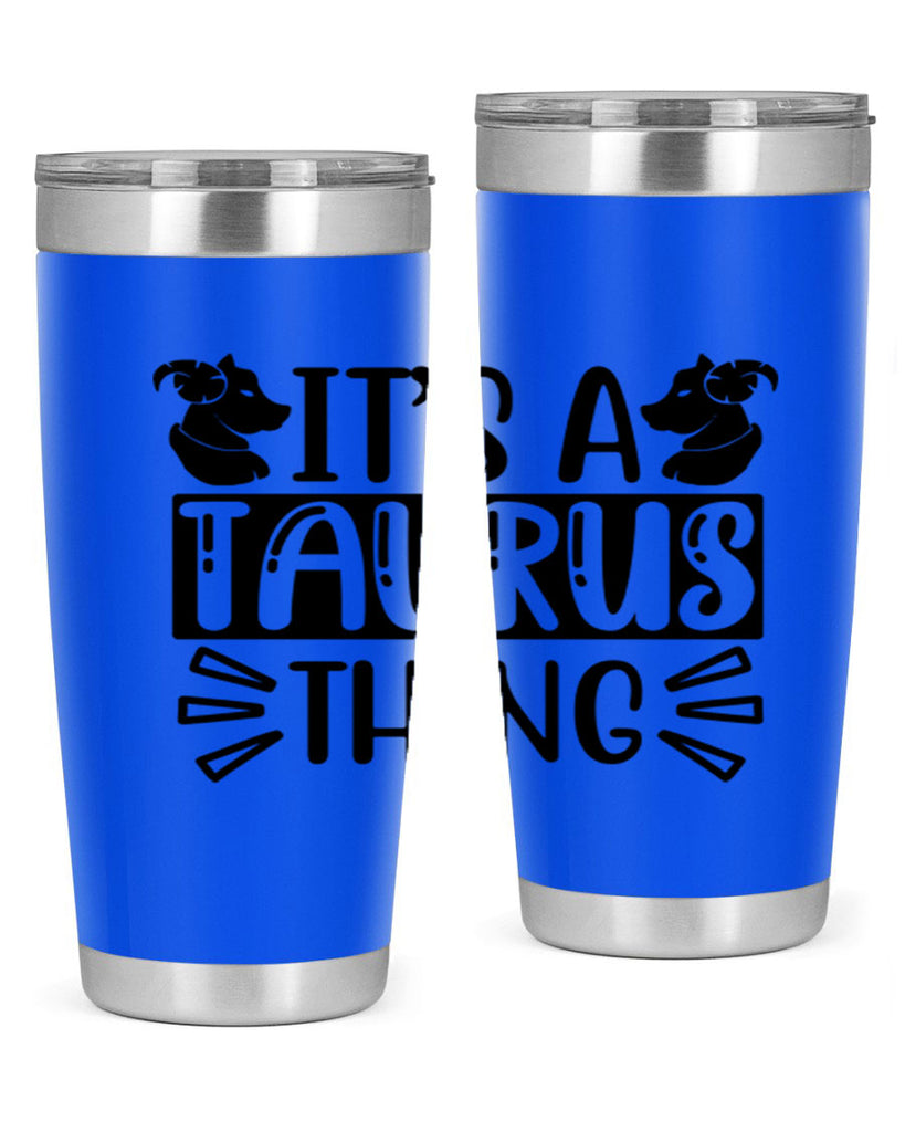 its a taurus thing 272#- zodiac- Tumbler