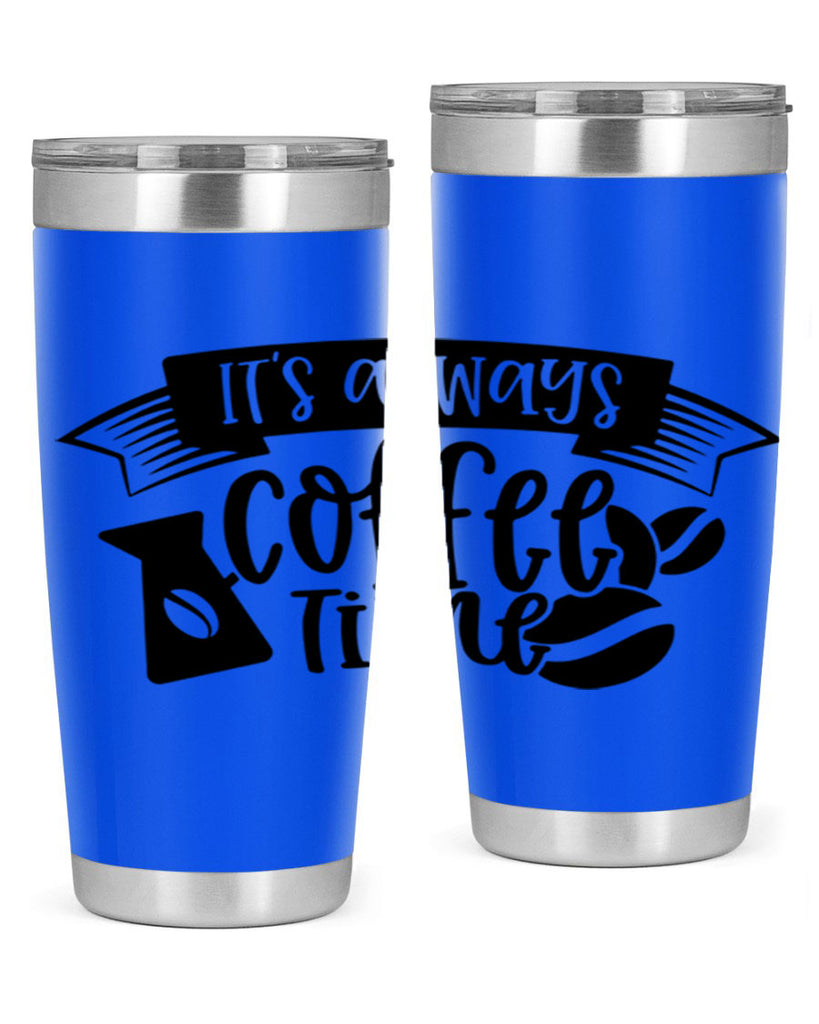 its always coffee time 90#- coffee- Tumbler