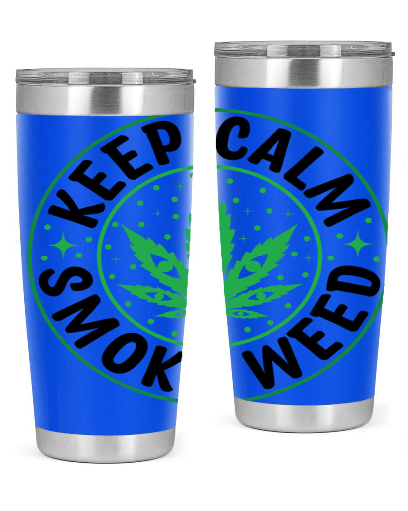 keep calm smoke weed 174#- marijuana- Tumbler