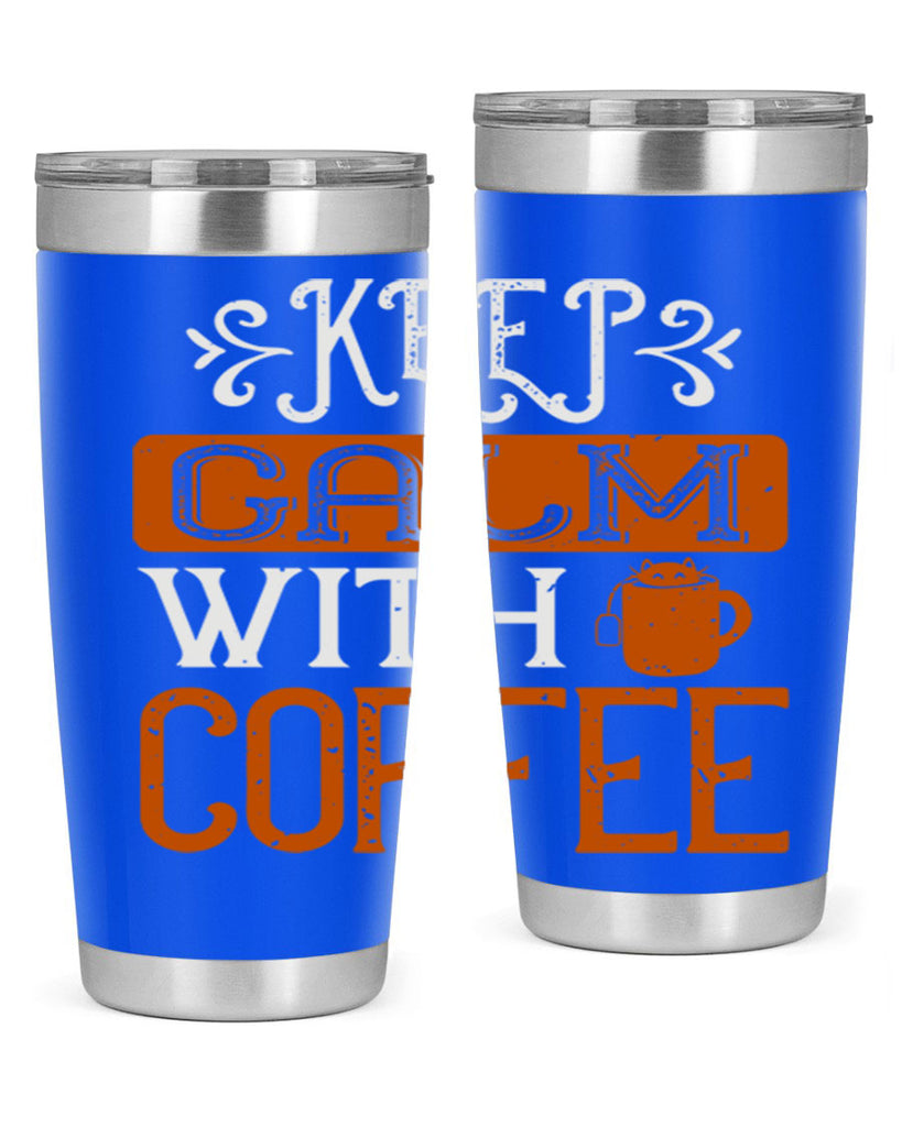 keep calm with coffee 241#- coffee- Tumbler