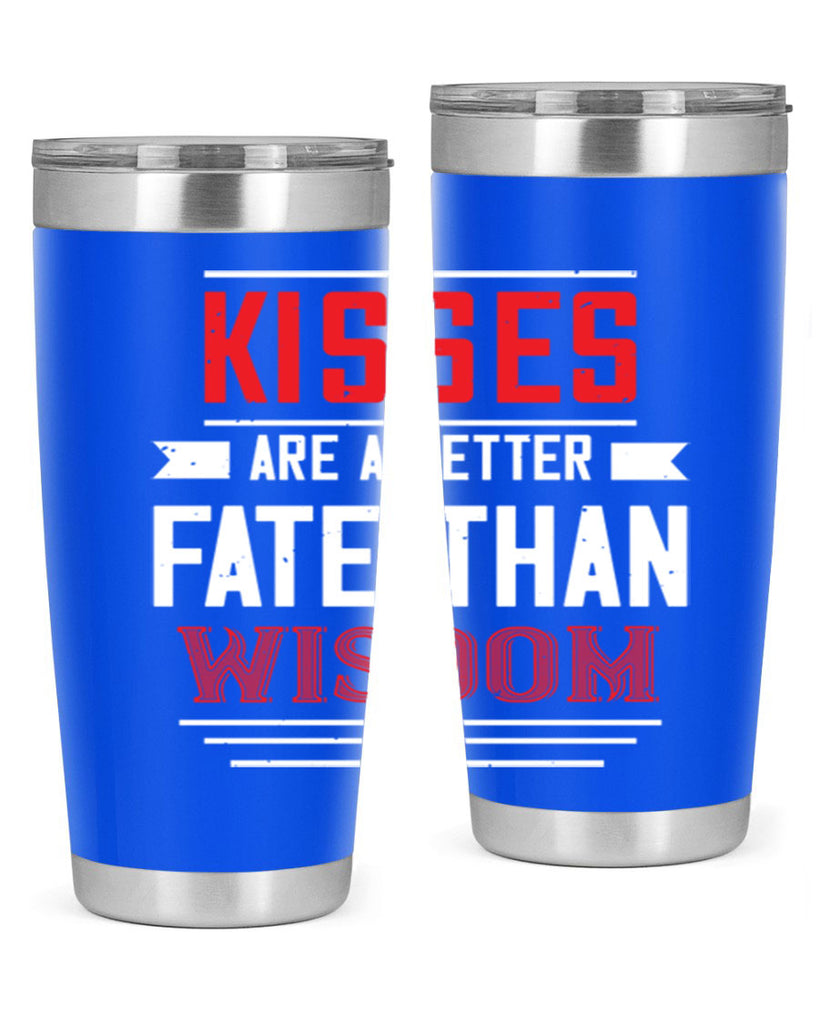 kisses are abetter fate then wisdom 47#- valentines day- Tumbler