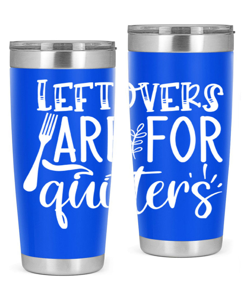leflovers are for guitters white 29#- kitchen- Tumbler