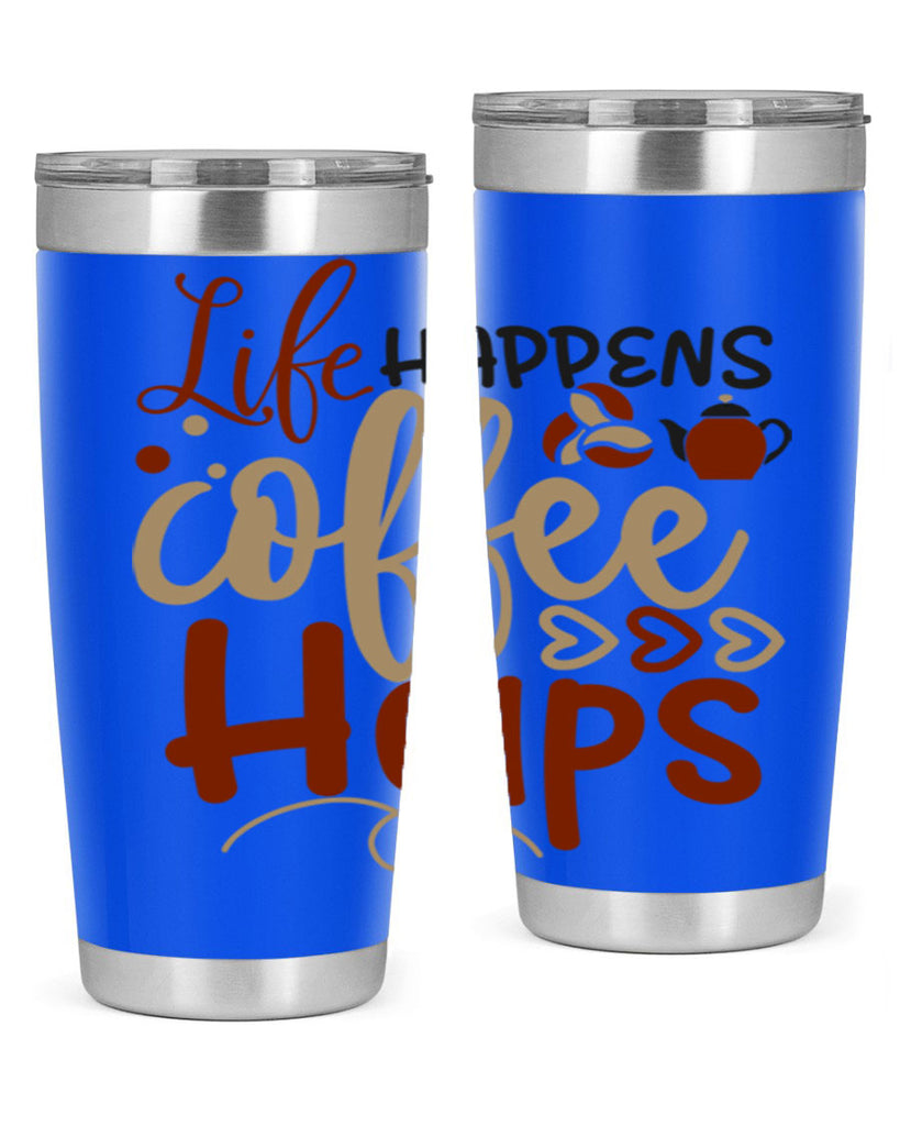 life happens coffee helps 209#- coffee- Tumbler