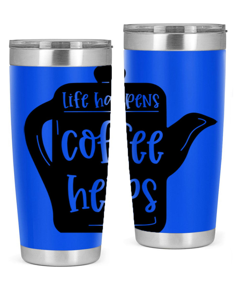 life happens coffee helps 74#- coffee- Tumbler