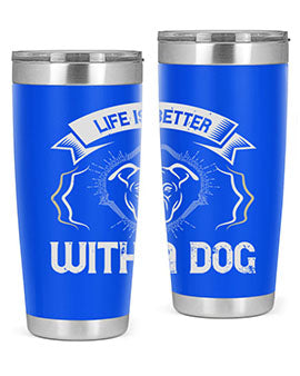 life is better with a dog Style 175#- dog- Tumbler