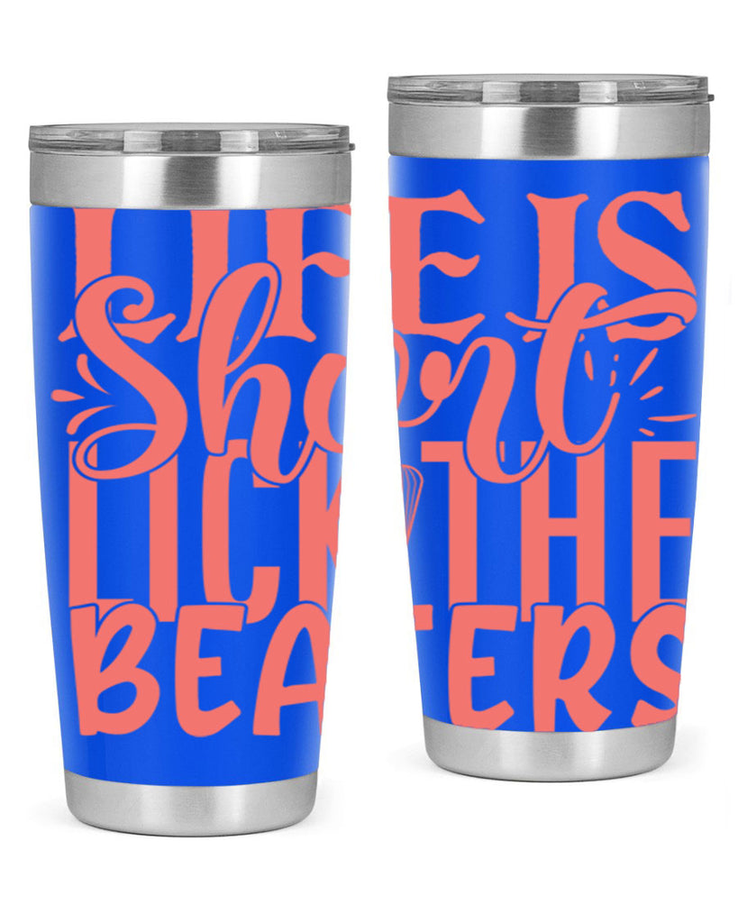 life is short lick the beaters 14#- kitchen- Tumbler