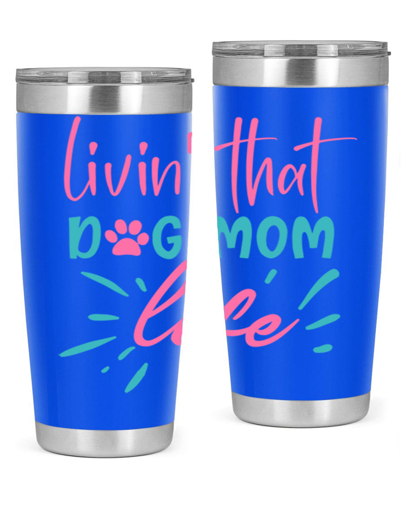 livin that dog mom life 253#- mom- Tumbler