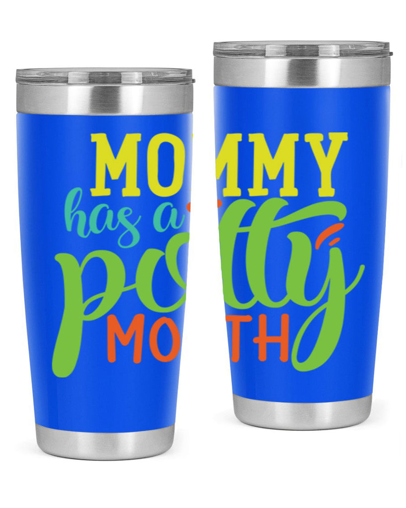 mommy has a potty mouth 376#- mom- Tumbler