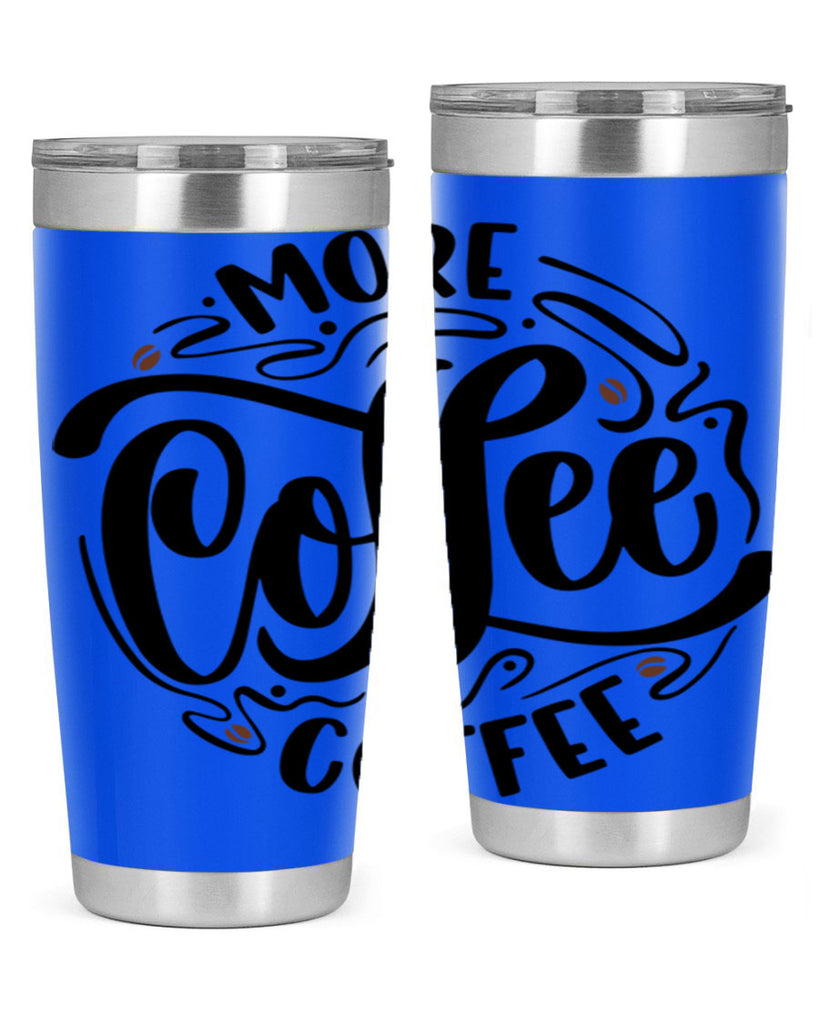 more coffee coffee 63#- coffee- Tumbler