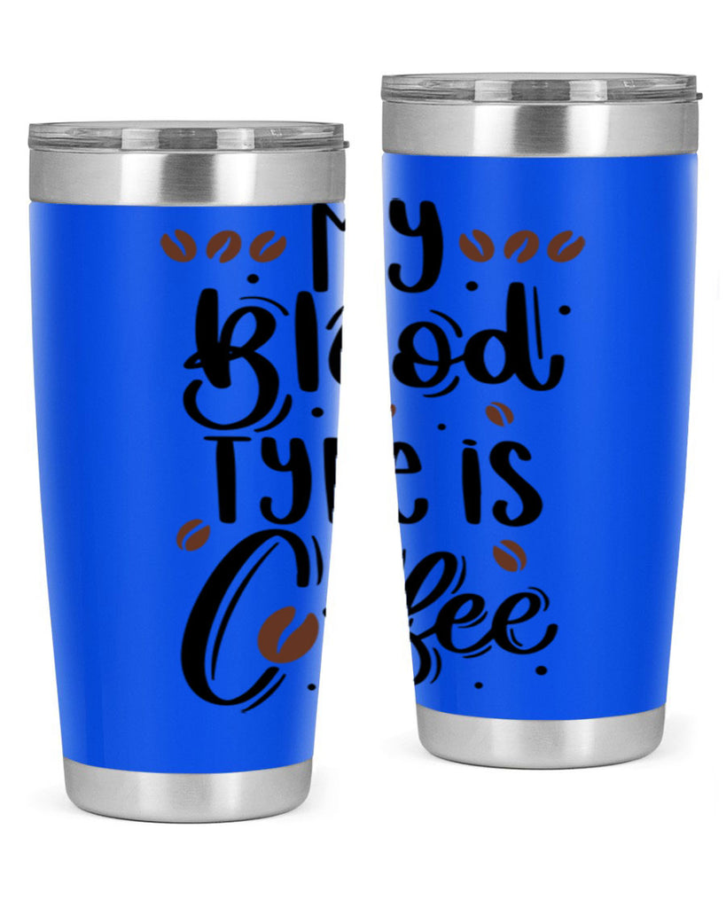 my blood type is coffee 61#- coffee- Tumbler