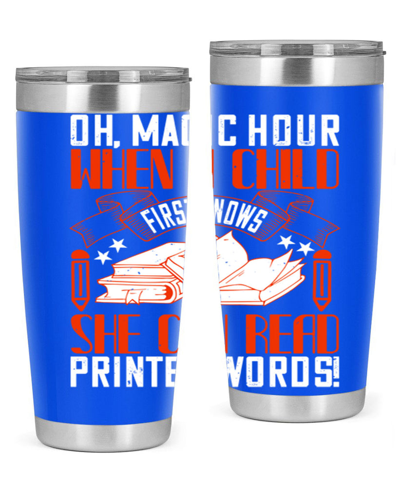 oh magic hour when a child first knows she can read printed words 57#- reading- Tumbler