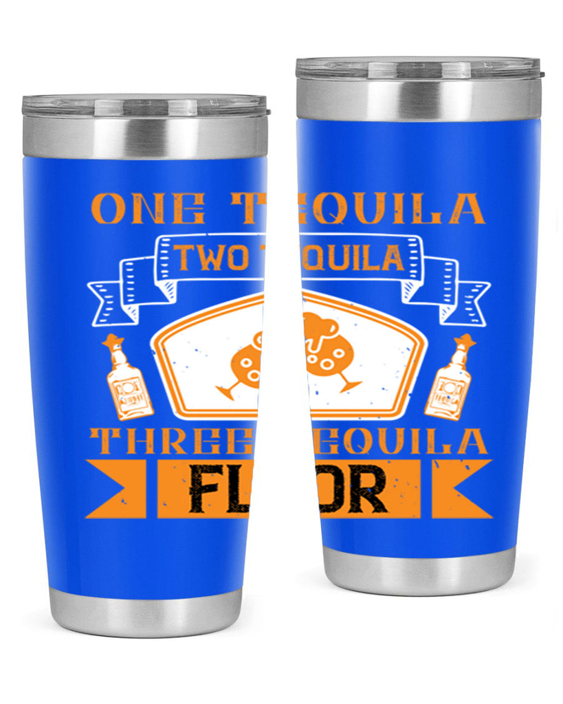 one tequila two tequila three tequila floor 29#- drinking- Tumbler