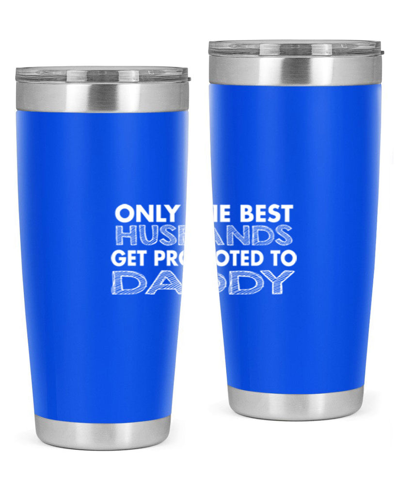 only the best husbands got promoted to daddy 72#- dad- Tumbler