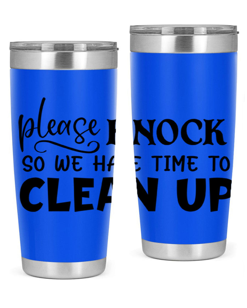 please knock so we have time to clean up 54#- home- Tumbler