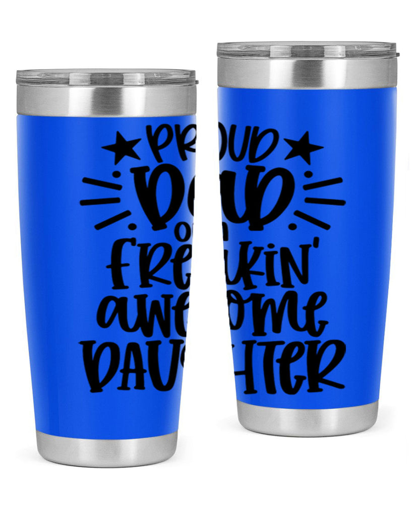 proud dad of a freakin awesome daughter 24#- fathers day- Tumbler