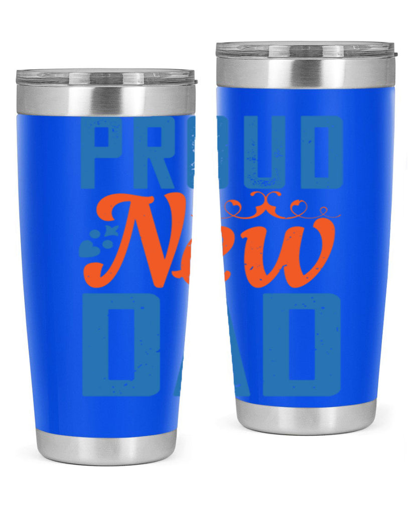 proud new dad 165#- fathers day- Tumbler