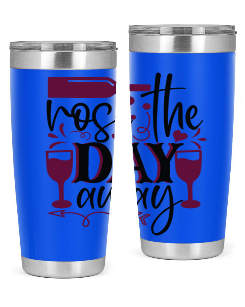 rose the day away 174#- wine- Tumbler