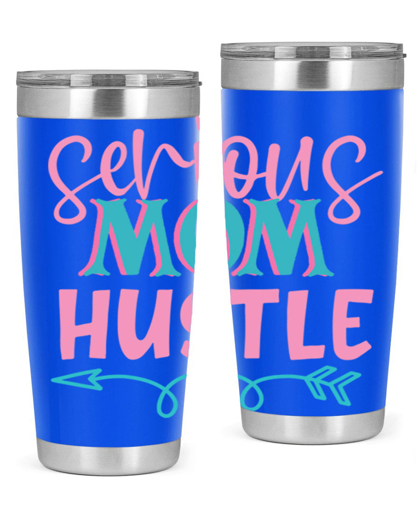 serious mom hustle 302#- mom- Tumbler