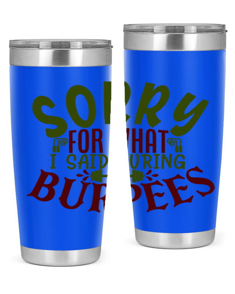 sorry for what i said during burpees 16#- gym- Tumbler