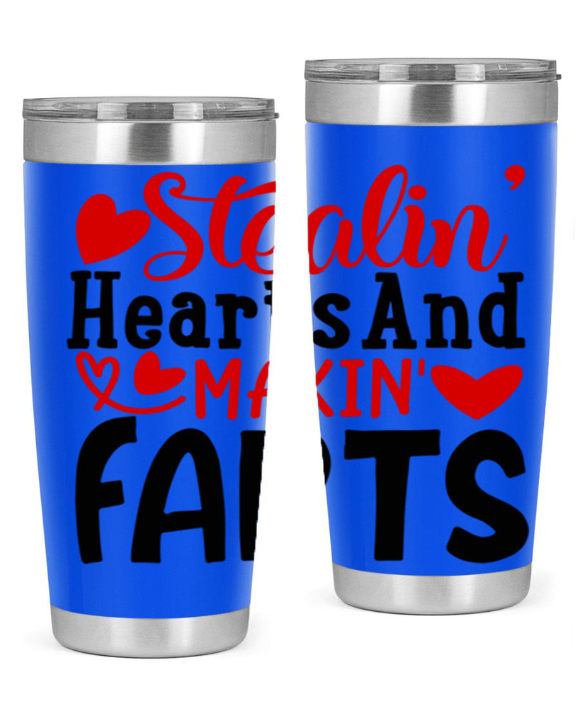 stealin hearts and makin farts 73#- valentines day- Tumbler