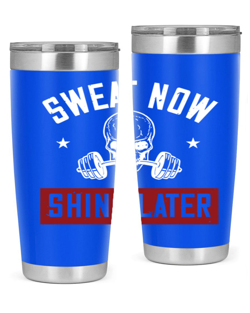 sweat now shine later 68#- gym- Tumbler