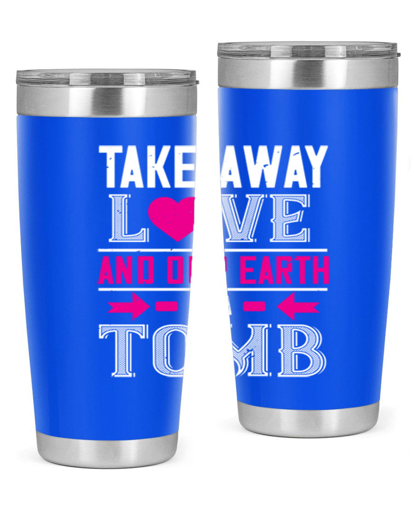 take awey love and out earth 9#- valentines day- Tumbler