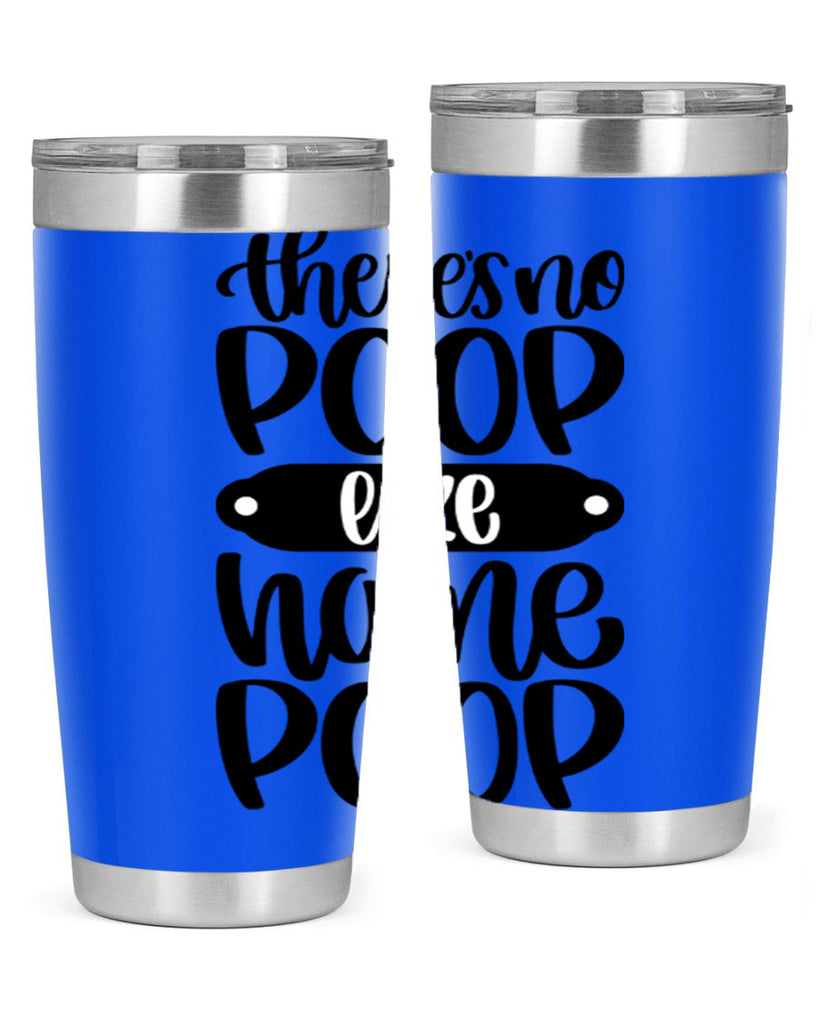 there is no poop like home poop 11#- bathroom- Tumbler